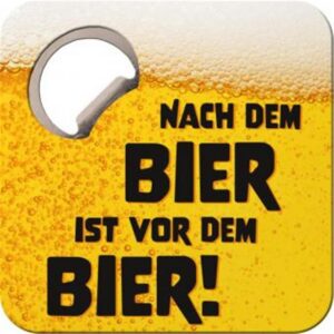 Untersetzer m.Flaschenöffner - Nach dem Bier ist vor dem Bier